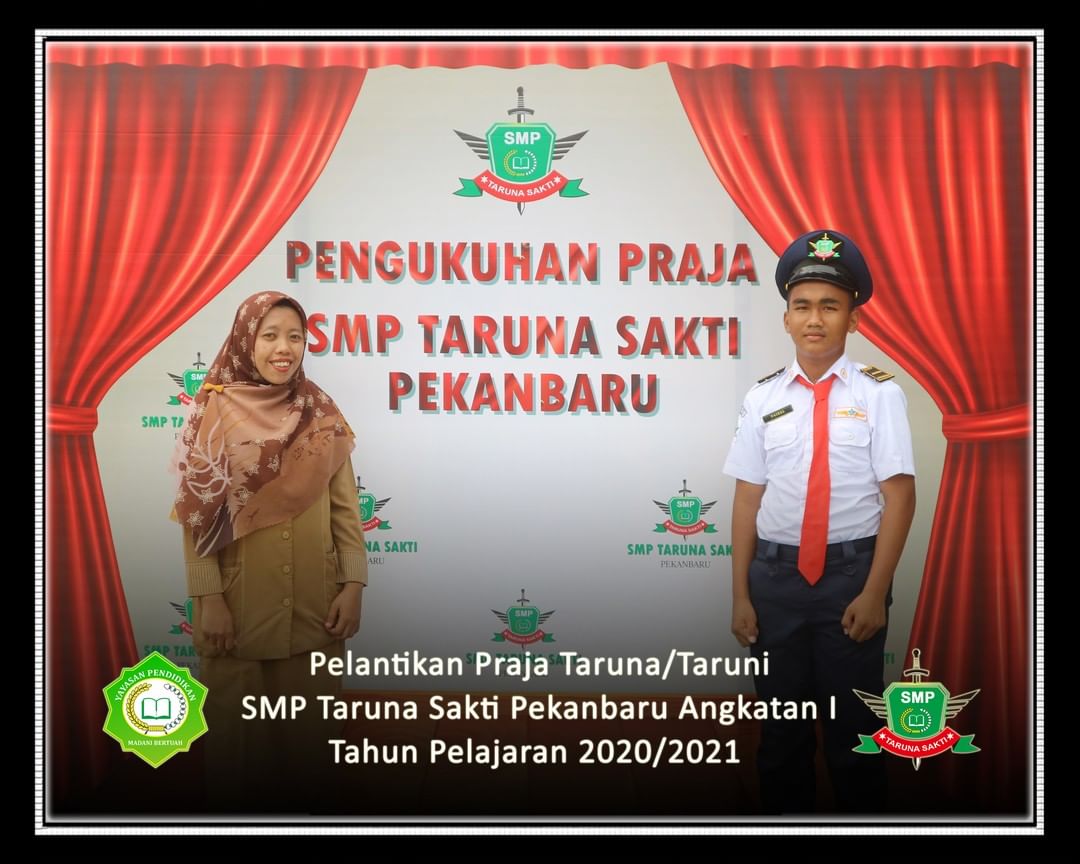 Pelantikan Praja Taruna/Taruni
SMP Taruna Sakti Pekanbaru Angkatan I
Tahun Pelajaran 2020/2021